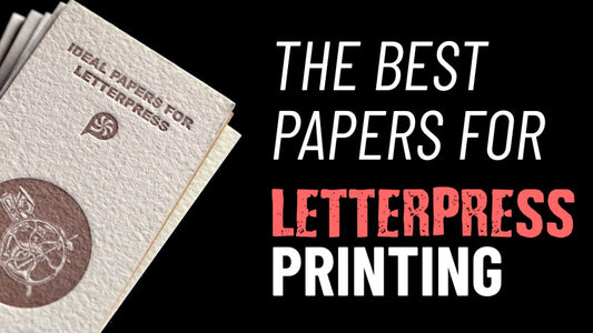 Ideal Papers for Letterpress Printing - Print Peppermint