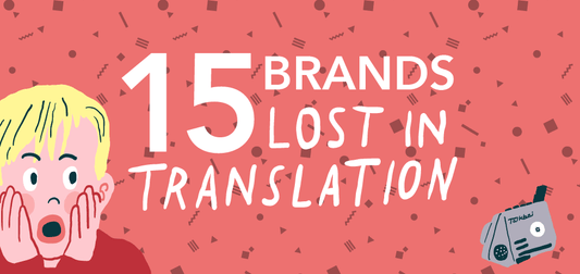 15 Brands Lost in Translation - Epic Brand Fails - Print Peppermint